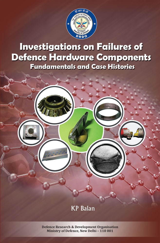 Investigations on Failures of Defence Hardware Components Fundamentals and Case Histories